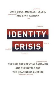 Identity Crisis: The 2016 Presidential Campaign and the Battle for the Meaning of America pdf