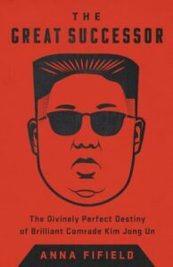 The Great Successor: The Divinely Perfect Destiny of Brilliant Comrade Kim Jong Un epub