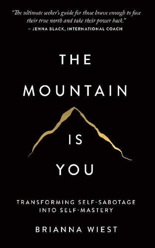 The Mountain Is You: Transforming Self-Sabotage Into Self-Mastery pdf