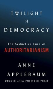 Twilight of Democracy: The Seductive Lure of Authoritarianism pdf free