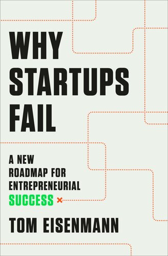 Why Startups Fail: A New Roadmap for Entrepreneurial Success book