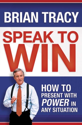 Speak to Win: How to Present with Power in Any Situation pdf free book